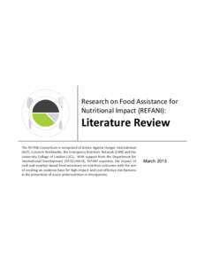 Research on Food Assistance for Nutritional Impact (REFANI): Literature Review The REFANI Consortium is comprised of Action Against Hunger International (ACF), Concern Worldwide, the Emergency Nutrition Network (ENN) and