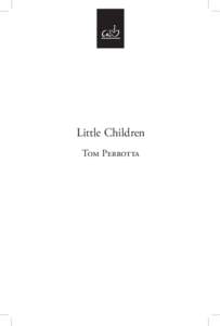 Little Children Tom Perrotta Bad Mommy  The young mothers were telling each other how tired they were.