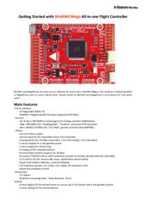 Ge#ng	
  Started	
  with	
  Mul2Wii	
  Mega	
  All-­‐in-­‐one	
  Flight	
  Controller  Mul$Wii	
   and	
  MegaPirate	
  are	
  open-­‐source	
  so5ware	
  for	
   mul$-­‐rotors.	
  Mul$Wii	
  