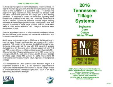 2016 TILLAGE SYSTEMS Farmers are the original environmentalists and conservationists. In order to maintain a paying farm, they have long recognized soil and water as the foundation of a successful crop. To address the pr