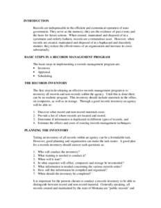 INTRODUCTION Records are indispensable in the efficient and economical operation of state government. They serve as the memory; they are the evidence of past events and the basis for future actions. When created, maintai