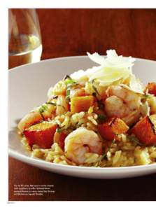 For its 95 units, Bertucci’s works closely with suppliers to offer beloved slowcooked flavors in menu items like Shrimp and Butternut Squash Risotto. BERTUCCI’S