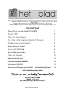 Redactie: ·Justus van den Berg, Fluitekruidstraat 151, 4461 MG Goes, Gerard Brand, Schuitvlotstraat 24a, 4331 SZ Middelburg, Abonnementen: €3,50 per jaar door overmaking op postgirot