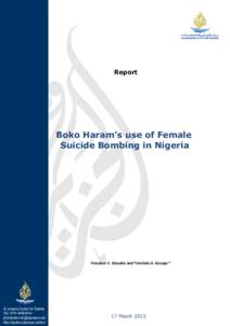 Report  Boko Haram’s use of Female Suicide Bombing in Nigeria  Freedom C. Onuoha and Temilola A. George*