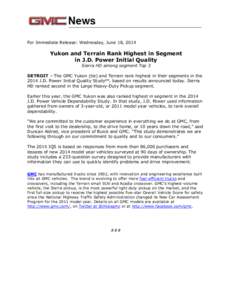 For Immediate Release: Wednesday, June 18, 2014  Yukon and Terrain Rank Highest in Segment in J.D. Power Initial Quality Sierra HD among segment Top 3