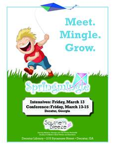 Meet. Mingle. Grow. Intensives: Friday, March 13 Conference: Friday, March 13-15