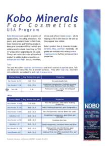 Kobo Minerals F o r C o s m e t i c s USA Program  Kobo Minerals are used in a variety of