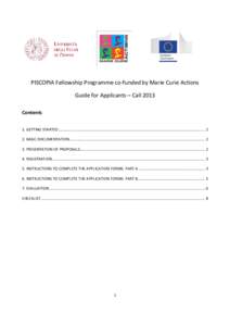 PISCOPIA Fellowship Programme co-funded by Marie Curie Actions Guide for Applicants – Call 2013 Contents 1. GETTING STARTED ..............................................................................................