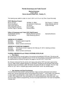 Florida Greenways and Trails Council Meeting Summary June 5, 2013 Ravine Gardens State Park - Palatka, FL  The meeting was called to order on June 5, 2013, at 9:13 a.m. by Chair, Susan Kennedy.