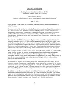 OPENING STATEMENT Ranking Member Eddie Bernice Johnson (D-TX) Committee on Science, Space, and Technology Full Committee Hearing “Pathways to Exploration: A Review of the Future of Human Space Exploration” June 25, 2