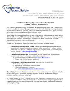 PRESS RELEASE 2410 Hyde Park Road, Suite A, Jefferson City, MO[removed]1014  Toll Free: ([removed]  Fax: ([removed]FOR INFORMATION: Becky Miller, [removed]Center Promotes Patient Safety Awaren