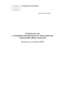 COMMISSION EUROPÉENNE  Bruxelles, le[removed]LIVRE BLANC SUR LA MODERNISATION DES REGLES D’APPLICATION DES