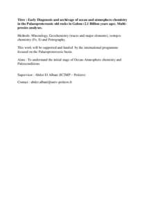 Titre : Early Diagenesis and archivage of ocean and atmosphere chemistry in the Palaeoproterozoic old rocks in Gabon (2.1 Billion years ago). Multiproxies analyses. Methods: Mineralogy, Geochemistry (traces and major ele