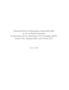 Research Review of Mathematics during 2003–2008 at the six Dutch Universities of Amsterdam (UvA), Amsterdam (VU), Groningen (RUG), Leiden (UL), Nijmegen (RU), and Utrecht (UU)  June 22, 2010