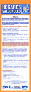 El crecimiento del moho dentro del hogar puede ser un problema. En algunas personas el moho puede causar reacciones alérgicas. El moho también puede provocar un ataque de asma. El moho necesita agua o humedad para crec