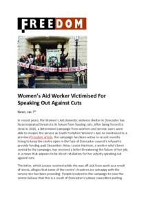 Women’s Aid Worker Victimised For Speaking Out Against Cuts News, Jan 7th In recent years, the Women’s Aid domestic violence shelter in Doncaster has faced repeated threats to its future from funding cuts. After bein