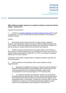 GMC additional position statement on academic training in a less than full-time setting – January 2012 Purpose of this document 1. Further to our position statement on less than full-time training (LTFT) issued in Octo