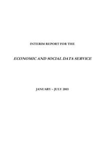 INTERIM REPORT FOR THE  ECONOMIC AND SOCIAL DATA SERVICE JANUARY – JULY 2003