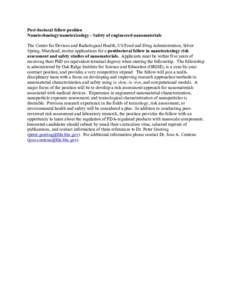 Post doctoral fellow position Nanotechnology/nanotoxicology - Safety of engineered nanomaterials The Center for Devices and Radiological Health, US Food and Drug Administration, Silver Spring, Maryland, invites applicati