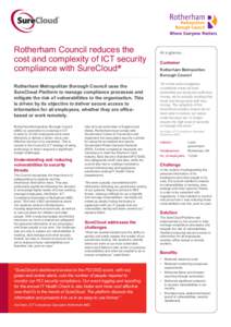 Rotherham Council reduces the cost and complexity of ICT security compliance with SureCloud® Rotherham Metropolitan Borough Council uses the SureCloud Platform to manage compliance processes and mitigate the risk of vul