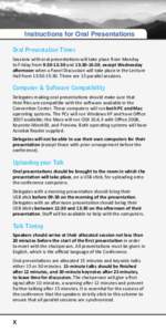 Instructions for Oral Presentations Oral Presentation Times Sessions with oral presentations will take place from Monday to Friday from 9:30-12:30 and 13:30-16:30, except Wednesday afternoon when a Panel Discussion will 