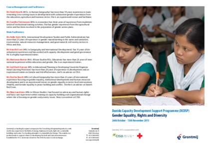 Course Management and Facilitators: Ms Heidi Hjorth (M.Sc. in Human Geography) has more than 10 years experience in mainstreaming cross-cutting issues in development with substantive gender experiences from the education