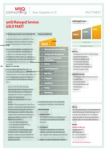 FACTSHEET  Your Experts in IT. uniQ Managed Services GOLD Paket