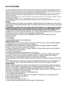 2014 SPORTSMEN The rules and/or regulations set forth herein provide for the orderly conduct of racing events and to establish minimum acceptable requirements of such events. These rules shall govern the condition of all