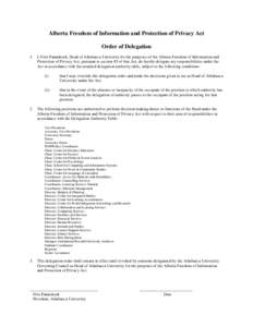 Alberta Freedom of Information and Protection of Privacy Act Order of Delegation 1. 2.