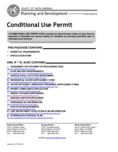 Conditional Use Permit A CONDITIONAL USE PERMIT (CUP) provides for discretionary review of uses that are essential or desirable but cannot readily be classified as principal permitted uses in individual zone districts.  
