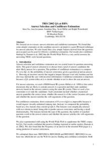 TREC2002 QA at BBN: Answer Selection and Confidence Estimation Jinxi Xu, Ana Licuanan, Jonathan May, Scott Miller and Ralph Weischedel BBN Technologies 50 Moulton Street Cambridge, MA 02138