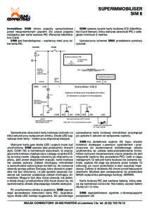 SUPERIMMOBILISER SIM 8 Immobiliser SIM8 chroni pojazdy samochodowe przed nieuprawnionym użyciem. Do użycia pojazdu niezbędna jest karta kodowa PIC (Personal Identification Card).