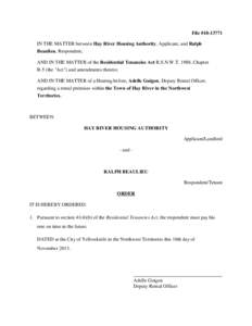 File #[removed]IN THE MATTER between Hay River Housing Authority, Applicant, and Ralph Beaulieu, Respondent; AND IN THE MATTER of the Residential Tenancies Act R.S.N.W.T. 1988, Chapter R-5 (the 