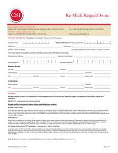 Re-Mark Request Form Please complete and mail or fax form to CSI: Address: 625, René-Lévesque Blvd West, Suite 400, Montreal (Quebec) H3B 1R2, CANADA Fax:  (Canada & USA) or