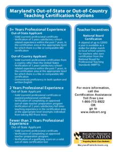 Maryland’s Out-of-State or Out-of-Country Teaching Certification Options 	 Years Professional Experience 3+  	 Out-of-State Applicant