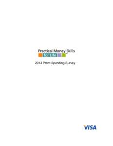 2013 Prom Spending Survey  Prom Spending Climbs for a Second Straight Year, Nationwide Average $1,139  Visa Inc. Prom Spending Survey