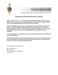 NEWS RELEASE The Honourable Noël A. Kinsella, Speaker of the Senate Statement by the Honourable Noël A. Kinsella Ottawa, August 22, 2011 – It is with great sadness that I heard the news of Jack Layton’s death early