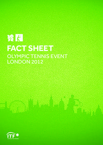 FACT SHEET OLYMPIC TENNIS EVENT LONDON 2012