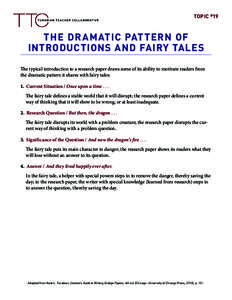 Topic #19  The Dr amatic Pattern of Introductions and Fairy Tales The typical introduction to a research paper draws some of its ability to motivate readers from the dramatic pattern it shares with fairy tales: