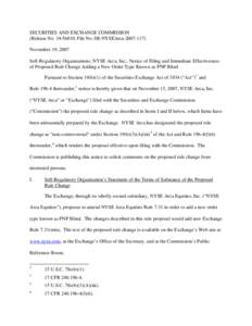SECURITIES AND EXCHANGE COMMISSION (Release No[removed]; File No. SR-NYSEArca[removed]November 19, 2007 Self-Regulatory Organizations; NYSE Arca, Inc.; Notice of Filing and Immediate Effectiveness of Proposed Rule Cha