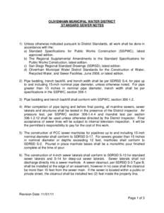 OLIVENHAIN MUNICIPAL WATER DISTRICT STANDARD SEWER NOTES 1) Unless otherwise indicated pursuant to District Standards, all work shall be done in accordance with the: a) Standard Specifications for Public Works Constructi