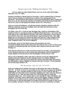 Future Legs on the “Walking Into History” Trip Just an update on where Ralph Nelson and I are on the walk which begins Thursday, June 17th[removed]Arriving at Providence, Rhode Island on Thursday, I will be whisked dow