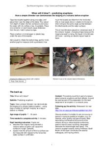 Earthlearningidea - http://www.earthlearningidea.com/  When will it blow? – predicting eruptions How a simple tiltmeter can demonstrate the bulging of a volcano before eruption Tape two boards together along one edge, 