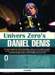 Jaak Geebelen  ne day, when the alternate, secret history of jazzrock and fusion is written, Daniel Denis and Univers Zero will receive high marks for their inventive material, unique arrangements, and bold musicianship.
