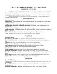 CHECKLIST OF COMMON INSECT RELATED EVENTS: TRI-RIVER COUNTIES Note: This is a generalized checklist of when some of the more important insect related events tend to occur in the TriRiver County area. Year to year variati