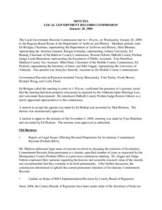 MINUTES LOCAL GOVERNMENT RECORDS COMMISSION January 28, 2009 The Local Government Records Commission met at 1:30 p.m., on Wednesday, January 28, 2009, in the Regions Board Room at the Department of Archives and History. 