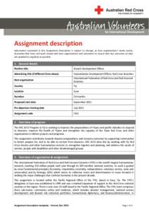 Assignment description Information contained in this Assignment Description is subject to change, as host organisations’ needs evolve. Australian Red Cross will work closely with host organisations and volunteers to en