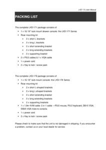 LKD-17x User Manual  PACKING LIST The complete LKD-171 package consists of:  1 x 1U 19” rack mount drawer console: the LKD-171 Series