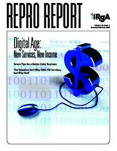 REPRO REPORT Digital Age: New Services, New Income Seven Tips for a Better Color Business The Question isn’t Why Offer FM Services,