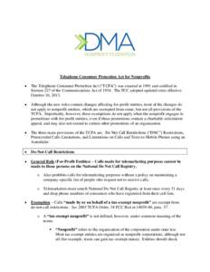 Telephone Consumer Protection Act for Nonprofits  The Telephone Consumer Protection Act (“TCPA”) was enacted in 1991 and codified in Section 227 of the Communications Act ofThe FCC adopted updated rules eff